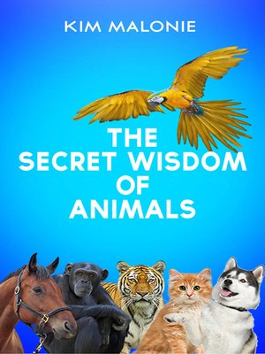 cover image of The Secret Wisdom of Animals